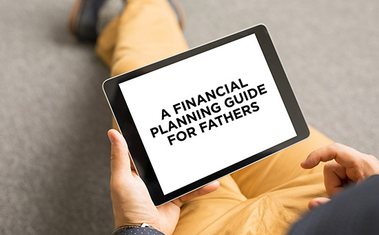 A Financial Planning Guide For Fathers
