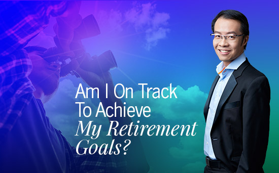 Am I On Track To Achieve My Retirement Goals?